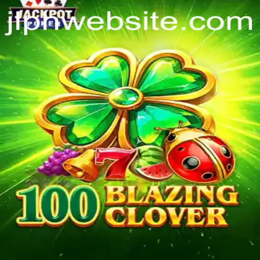 The Thrilling World of 100BlazingClover: A Deep Dive into This Exciting Game